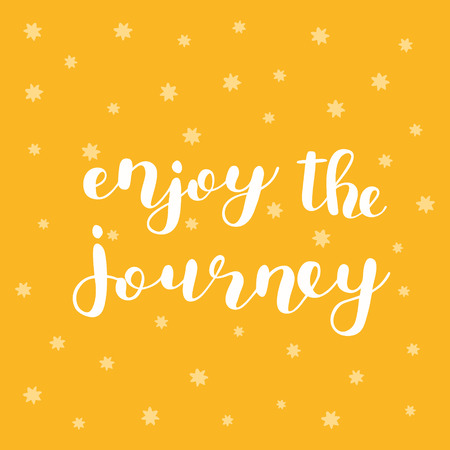 Enjoy the journey. Brush hand lettering illustration. Inspiring quote. Motivating modern calligraphy. Can be used for photo overlays, posters, holiday clothes, prints, cards and more.のイラスト素材