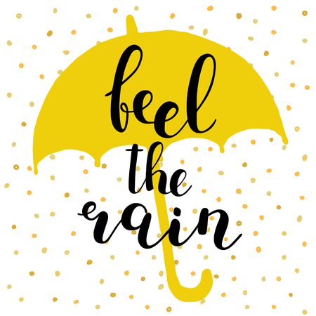 Feel the rain. Brush hand lettering vector illustration. Inspiring quote. Modern calligraphy. Can be used for photo overlays, posters, apparel design, prints, home decor, greeting cards and more.のイラスト素材