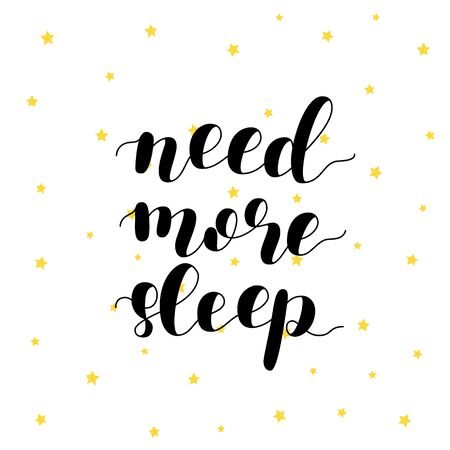 Need more sleep. Brush hand lettering vector illustration. Motivating modern calligraphy. Can be used for photo overlays, posters, apparel design, prints, home decor, greeting cards and more.のイラスト素材