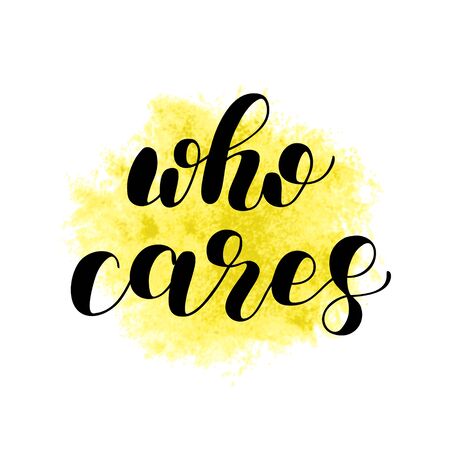 Who cares. Brush lettering illustration.のイラスト素材