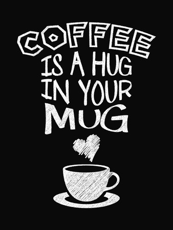 Quote Coffee Poster. Coffee is a Hug in Your Mug. Chalk Calligraphy style. Shop Promotion Motivation Inspiration. Design Lettering.のイラスト素材