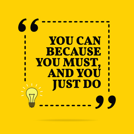 Inspirational Motivational Quote You Can Because You Must And You Just Do Vector Simple Design Black Text Over Yellow Background Royalty Free Vector Graphics