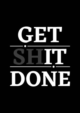 Motivational poster. Get Shit Done. Home decor for good inspiration. Print design.のイラスト素材