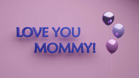 The inscription love you mommy on a lilac background, balloons, 3d render