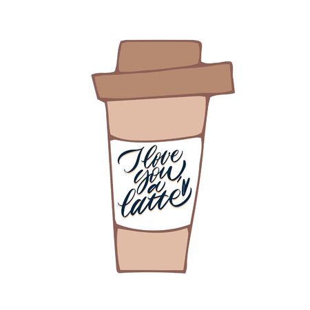 I love you a Latte. Black inscription on a glass of coffee. Great lettering and calligraphy for greeting cards, stickers, banners, prints and home interior decor.のイラスト素材