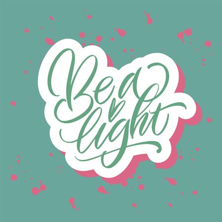 Be a Light. Green inscription on a colored background. Great lettering and calligraphy for greeting cards, stickers, banners, prints and home interior decor.のイラスト素材