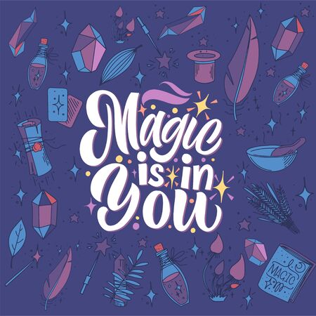 Magic is in you. Vector illustration with hand-drawn lettering on texture background. Great lettering and calligraphy for greeting cards, stickers, banners, prints.のイラスト素材