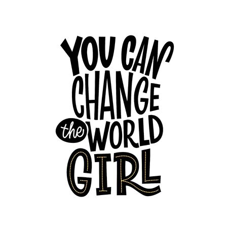 You can change the world, girl. Bright, juicy postcard with flowers and lettering. Dark phrase on a light background surrounded by flowers, leaves, hearts. Calligraphy and lettering, cool print.のイラスト素材