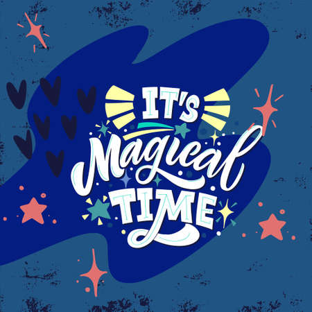 It's magical time. Vector illustration with hand-drawn lettering on texture background. Great lettering and calligraphy for greeting cards, stickers, banners, prints.のイラスト素材