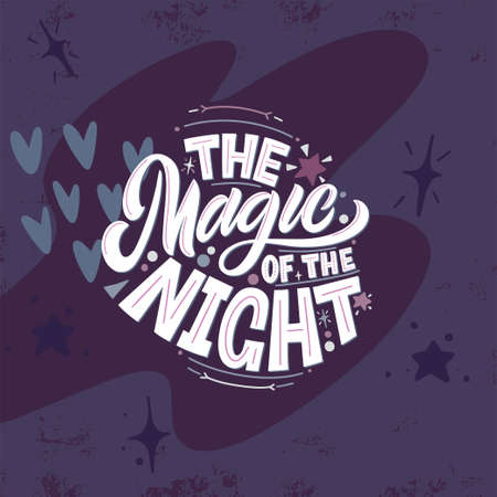 The magic of the night. Vector illustration with hand-drawn lettering on texture background. Great lettering and calligraphy for greeting cards, stickers, banners, prints.のイラスト素材