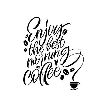 Enjoy the best morning coffee. Calligraphy style quote. Graphic design lifestyle lettering. Handwritten lettering design elements for cafe decoration and shop advertising.のイラスト素材