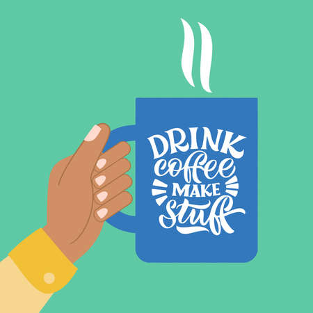 Mug in hand and the phrase lettering about coffee. Calligraphy style quote. Graphic design lifestyle lettering. Handwritten lettering design elements for cafe decoration and shop advertising.のイラスト素材
