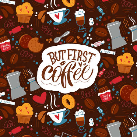 But first coffee. The inscription about coffee and the pattern on the background. Graphic design lifestyle lettering. Handwritten lettering design elements for cafe decoration and shop advertising.のイラスト素材