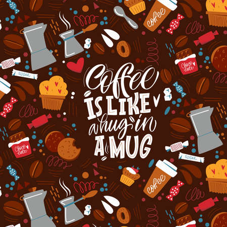 Coffee is like a hug in a mug. The inscription about coffee and the pattern on the background. Handwritten lettering design elements for cafe decoration and shop advertising.のイラスト素材