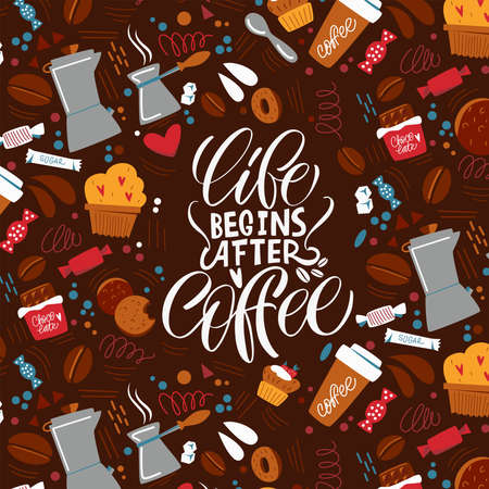 Life begins after coffee. The inscription about coffee and the pattern on the background. Handwritten lettering design elements for cafe decoration and shop advertising.のイラスト素材