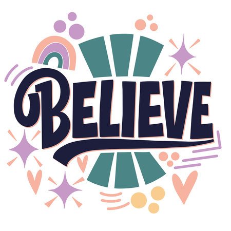 Believe. Cool lettering on a light background. Good Vibes and positive thoughts letterings. Text for postcard, invitation, T-shirt print design, banner, motivation poster.のイラスト素材