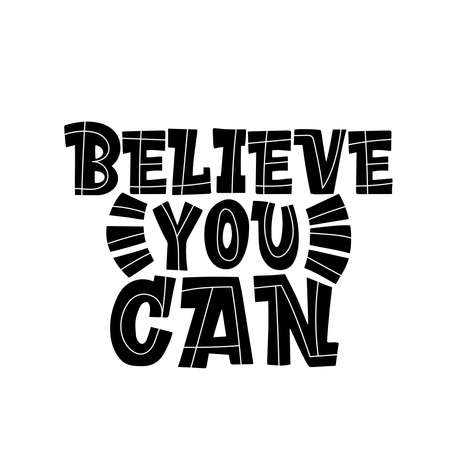 Lettering believe you can on a white background. Graphic design lifestyle lettering. Handwritten lettering design elements for cafe decoration and shop advertising.のイラスト素材