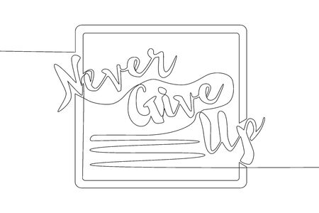 Single continuous line drawing of motivational and inspirational lettering typography quote - Never Give Up. Calligraphic design for print, card, banner, poster. One line draw design vector graphicのイラスト素材