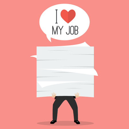 Businessman holding a lot of documents with word I love my job on speech bubbleのイラスト素材