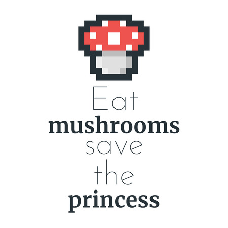 Vector pixel art illustration of mushroom. Eat mushrooms save the princess typography slogan for apparel design.apparel design.のイラスト素材