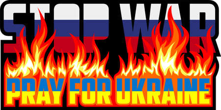 Vector inscription "Stop war. Pray for Ukraine" on fireのイラスト素材