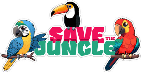 Vector cartoon sticker with macaw parrots and toco toucan with the inscription "Save the jungle"のイラスト素材