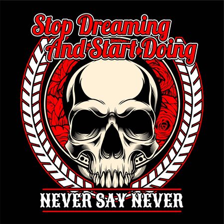 skull stop dreaming and start doing, .vector hand drawing,Shirt designs, biker, disk jockey, gentleman, barber and many others.isolated and easy to edit. Vector Illustration - Vectorのイラスト素材