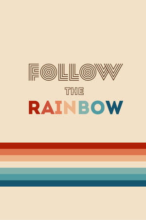 Retrowave 80s art retro rainbow vector illustration with inspirational quote. Quote for rainbows - Follow the rainbow. Abstract rainbow background, turquoise and orange retro colors 1970s.のイラスト素材