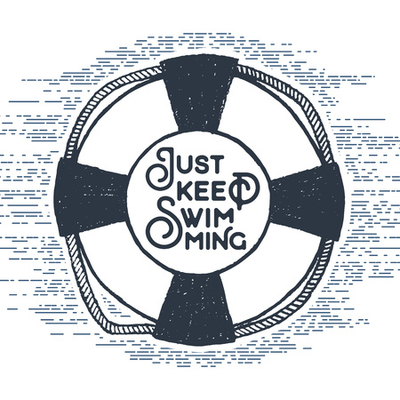 Hand drawn textured vintage label, retro badge with life buoy vector illustration and "Just keep swimming" inspirational lettering.のイラスト素材
