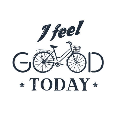 Hand drawn textured vintage label with bicycle vector illustration and inspirational lettering. I feel good today.のイラスト素材