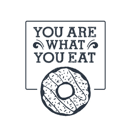 Hand drawn label with textured donut vector illustration and "You are what you eat" lettering.のイラスト素材
