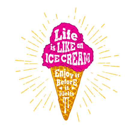 Hand drawn label with textured ice cream cone illustration and "Life is like an ice cream - enjoy it before it melts" lettering.のイラスト素材