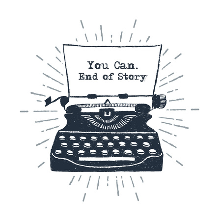 Hand drawn retro typewriter vector illustration and "You can. End of story" inspirational lettering.のイラスト素材