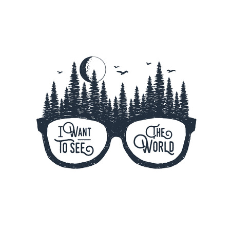 Hand drawn travel badge with glasses and fir trees textured vector illustrations and "I want to see the world" inspirational lettering.のイラスト素材