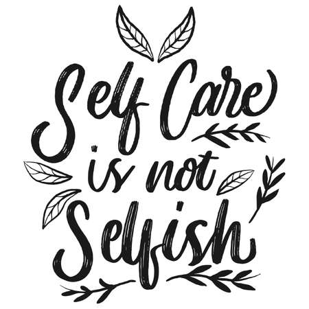 self-care is not selfish, hand lettering. world mental health day quotesのイラスト素材