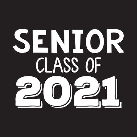 Seniors Class Of 2021 Text Vector, T shirt Designのイラスト素材