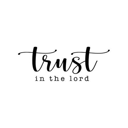 Trust in the lord text vector , Christian, Quote, Saying, Christian Design, t shirt designのイラスト素材