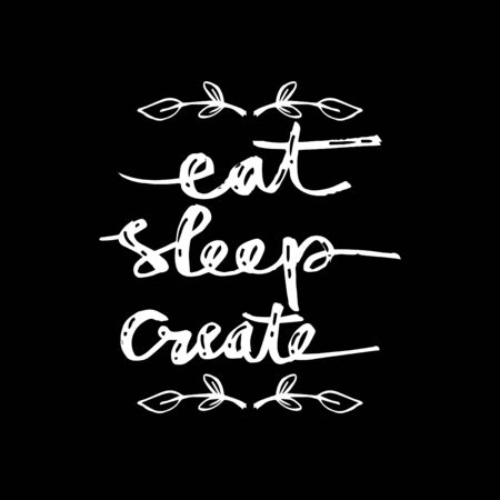 Eat sleep create lettering. Quote.のイラスト素材
