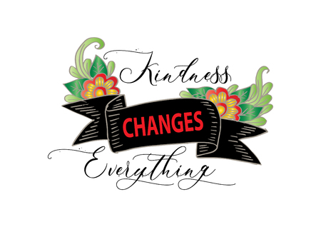 Kindness changes everything. Calligraphy Inspirational quoteのイラスト素材