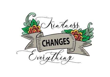 Kindness changes everything. Calligraphy Inspirational quoteのイラスト素材