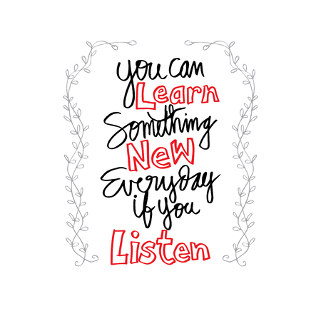 Hand lettering calligraphy of You Can Learn Something New Everyday If You Listenのイラスト素材