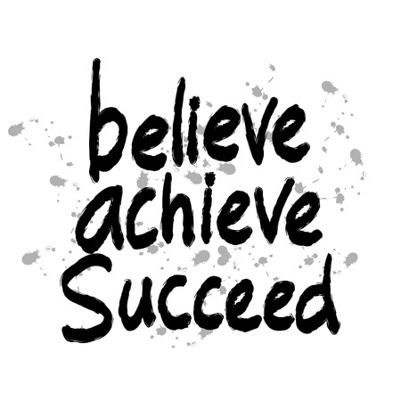 Believe achieve succeed. Motivational quote.のイラスト素材