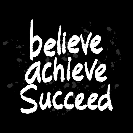 Believe achieve succeed. Motivational quote.のイラスト素材