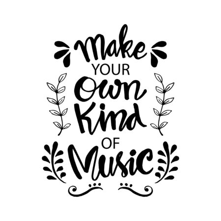 Make your own kind of music. Motivational quote.のイラスト素材