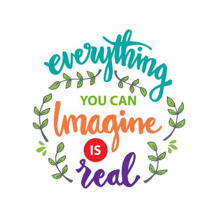 Everything you can imagine is real. Motivational quote.のイラスト素材
