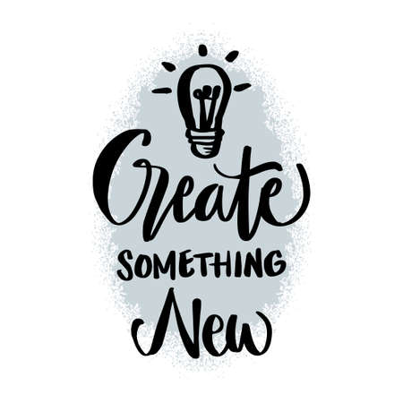 Create something new. Poster quote.のイラスト素材