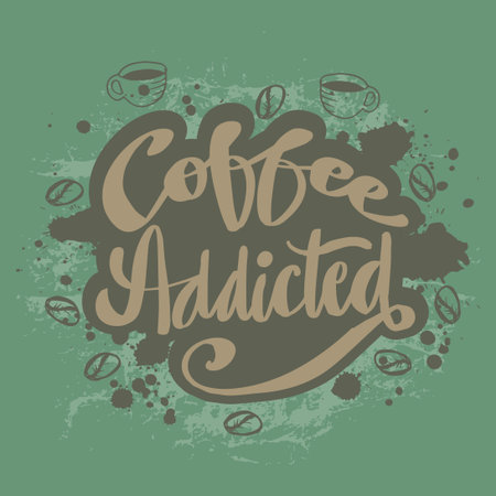 Coffee addicted hand lettering. Slogan concept.のイラスト素材