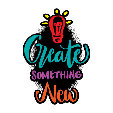 Create something new. Poster quote.のイラスト素材