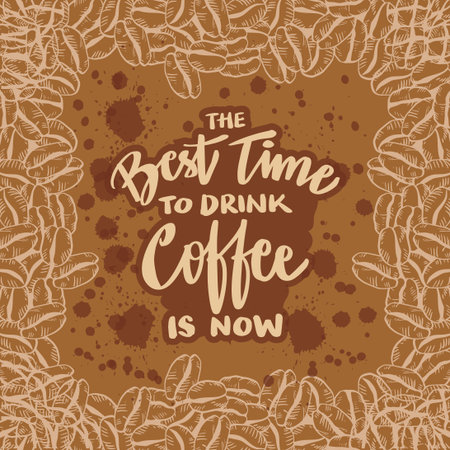 The best time to drink coffee is now. Poster quotes.のイラスト素材