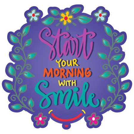 Start your morning with smile hand lettering. Poster quotes.のイラスト素材